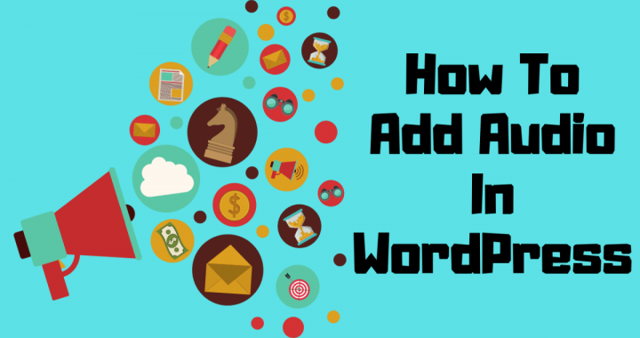 How To Add Audio Files In Wordpress Website In 2020